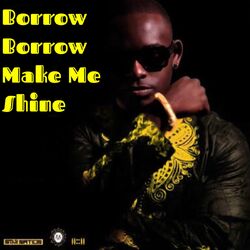 Cover of Borrow Borrrow Make Me Shine