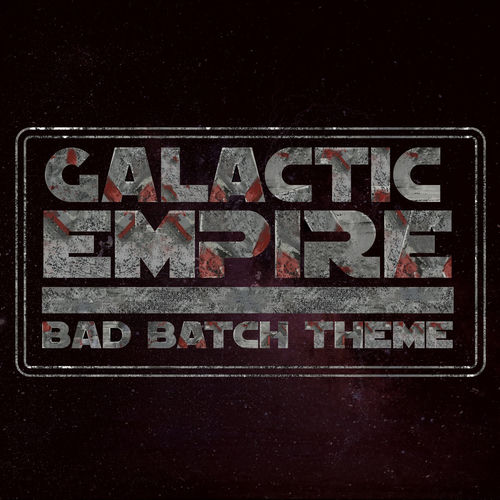 Bad Batch Theme