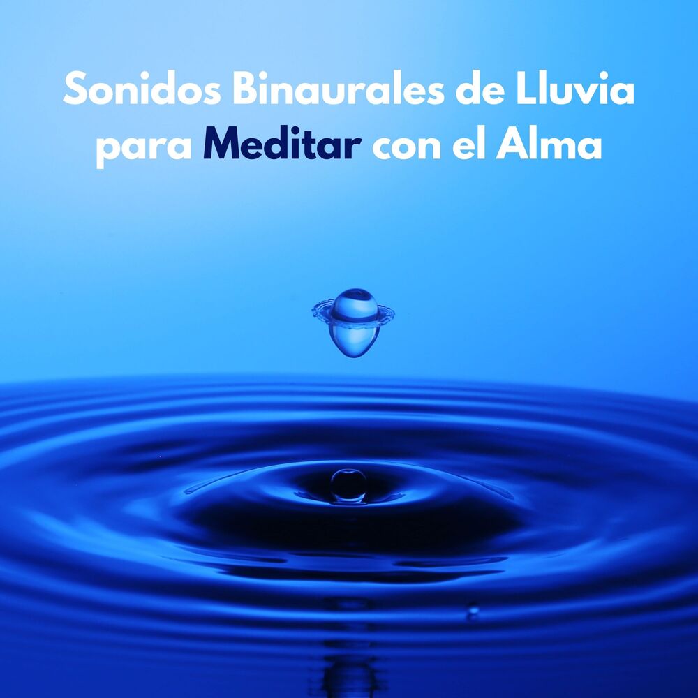 Picture of Sonidos Binaurales De Lluvia Para Meditar Con El Alma