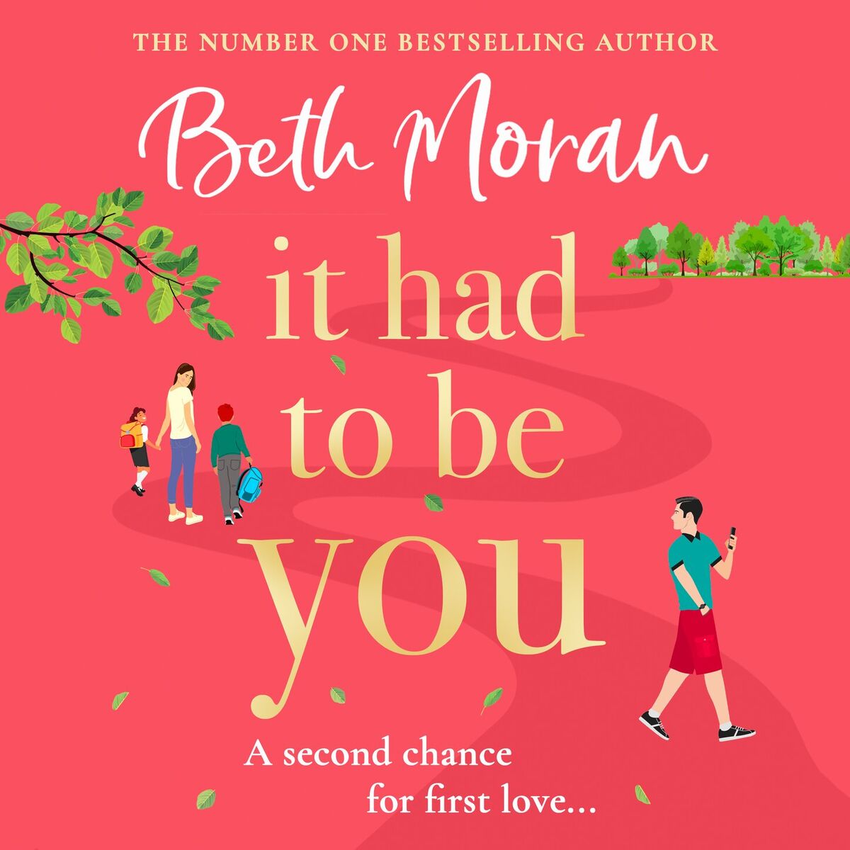 Album cover of It Had to Be You - The BRAND NEW uplifting, heartwarming novel from NUMBER ONE BESTSELLER Beth Moran for 2024 (Unabridged)