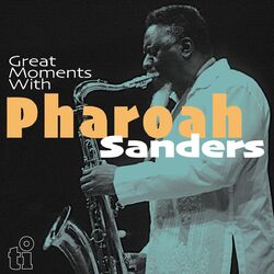 Cover of Great Moments with Pharoah Sanders