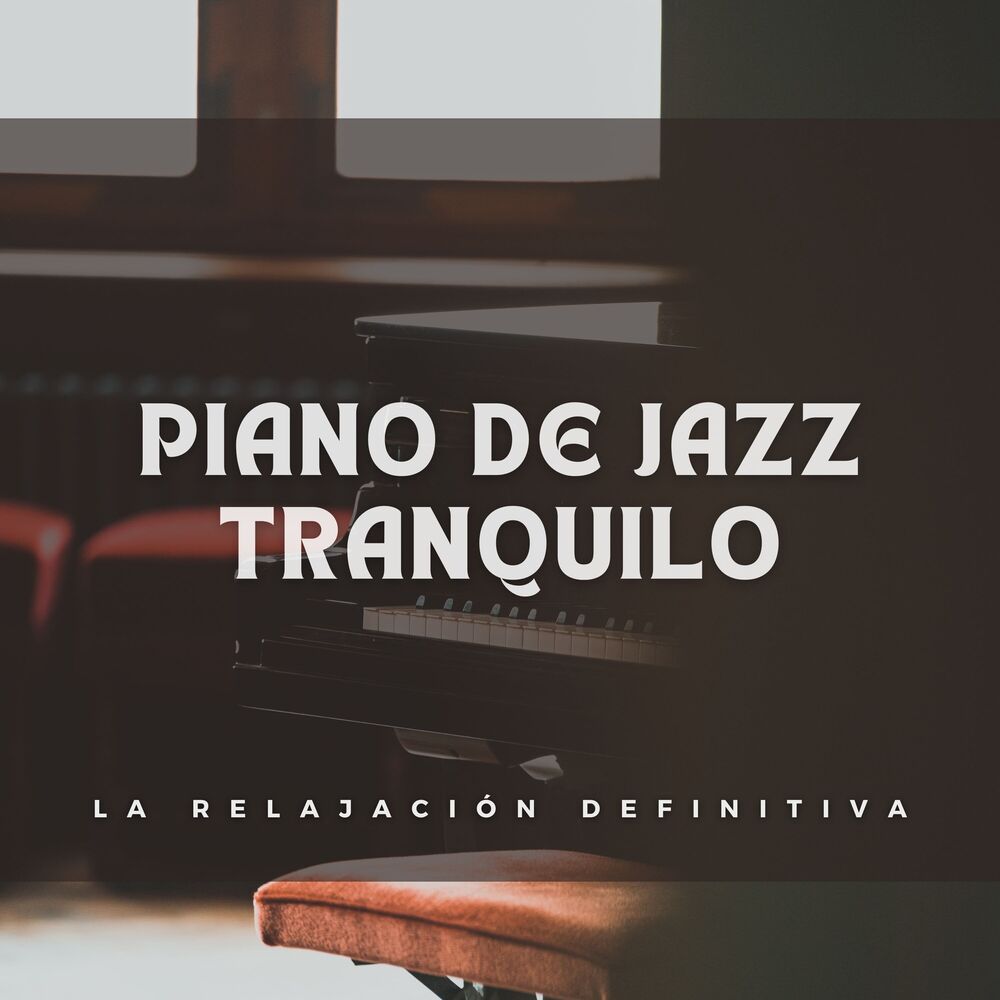 Picture of Piano De Jazz Tranquilo: La Relajación Definitiva