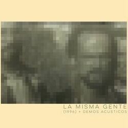 Cover of La Misma Gente (+ Demos acústicos)