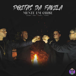 Cover of Poetas da Favela - Mente em Crise by undefined