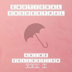 Cover of Emotional Orchestral Anime Collection, Vol. 1