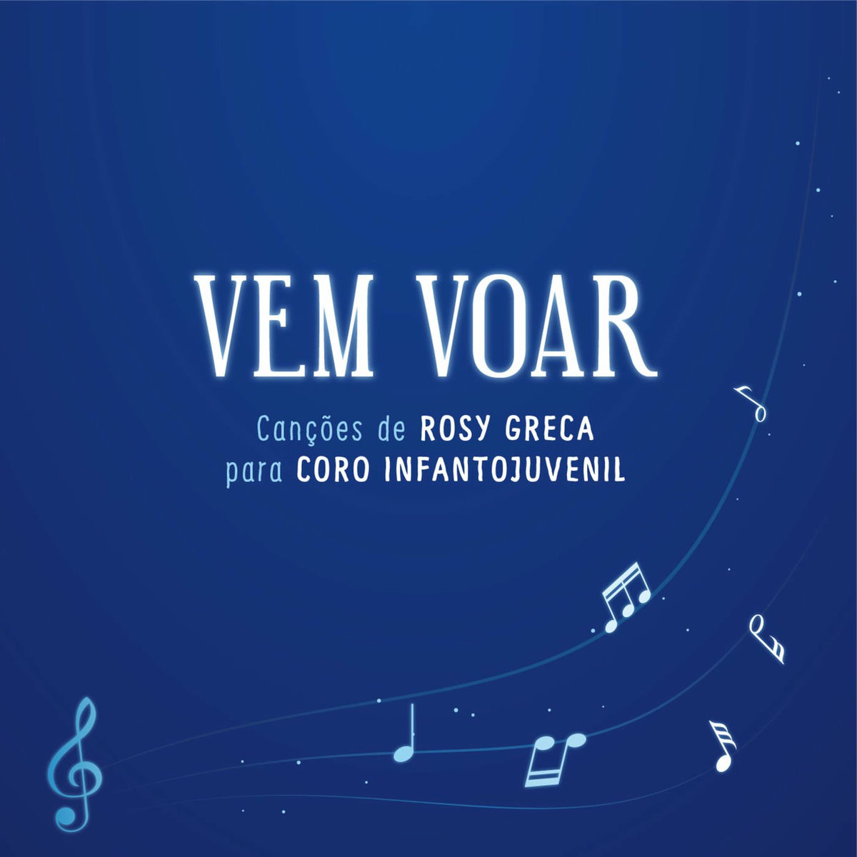 Album cover of VEM VOAR - Canções de Rosy Greca para Coro Infantojuvenil