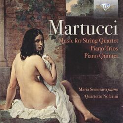 Cover of Martucci: Music for String Quartet, Piano Trios, Piano Quintet