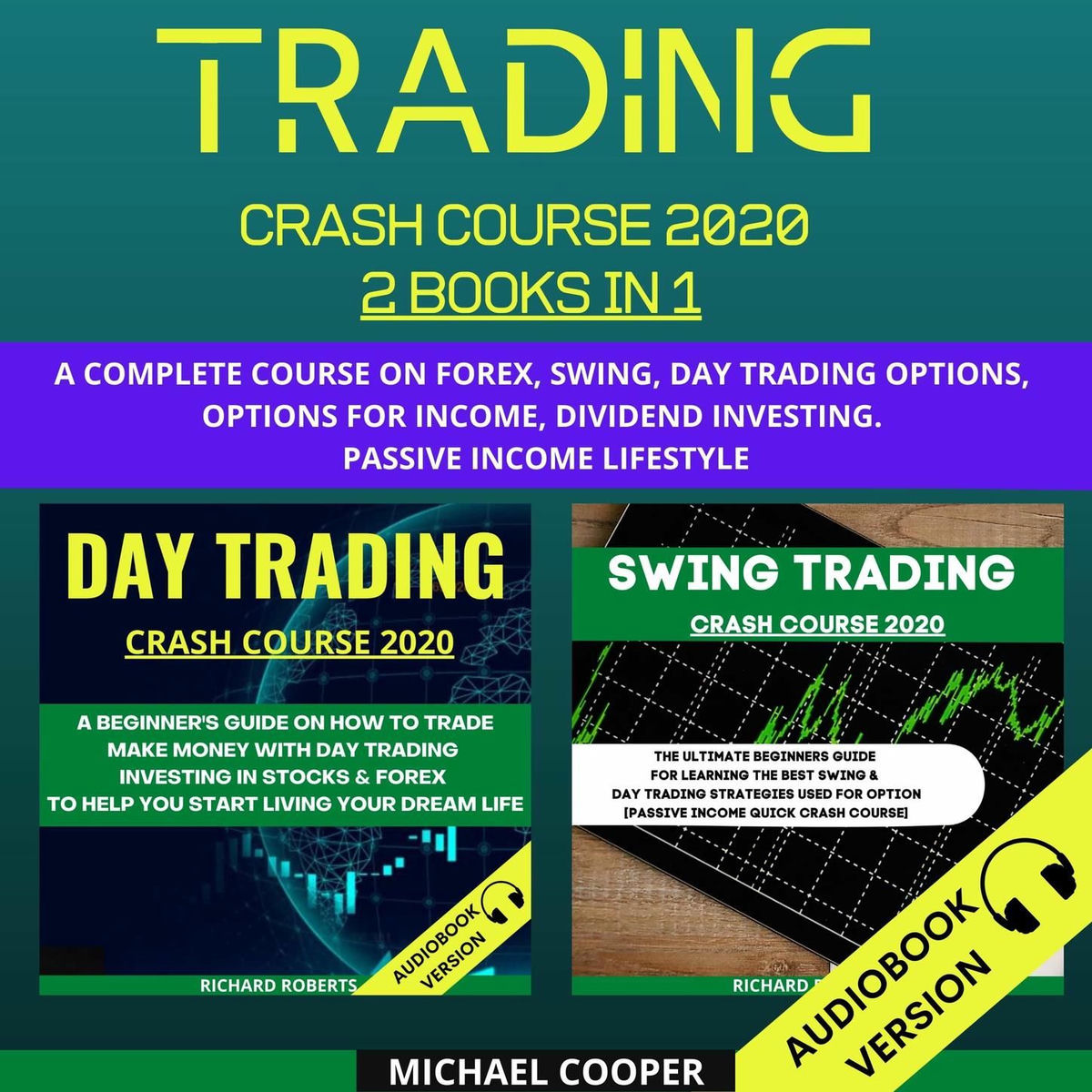 Album cover of Trading Crash Course 2020 - A Complete Course On Forex, Swing, Day Trading Options, Options For Income, Dividend Investing. Passiv (Unabridged)