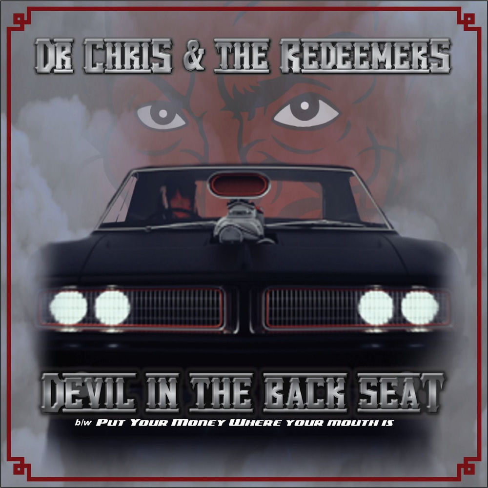 Album artwork for Devil In The Back Seat by Dr Chris & The Redeemers