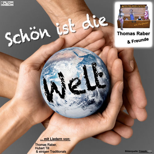 Tom Raber Liederfundkiste - Schön ist die Welt - Thomas Raber & Freunde | Deezer
