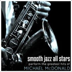 Cover of Smooth Jazz All Stars Perform The Greatest Hits of Michael McDonald