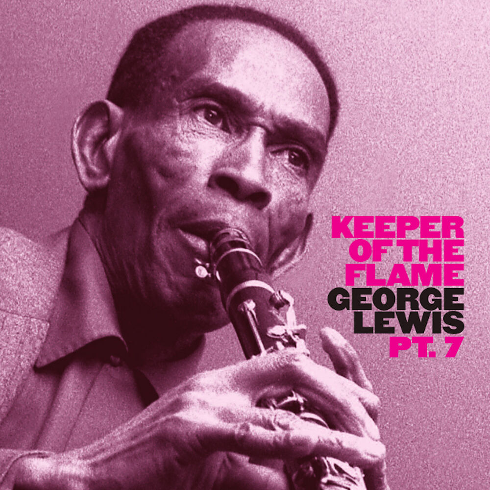 Picture of Keeper of the Flame: George Lewis and His New Orleans Jazzband (Pt. 7)