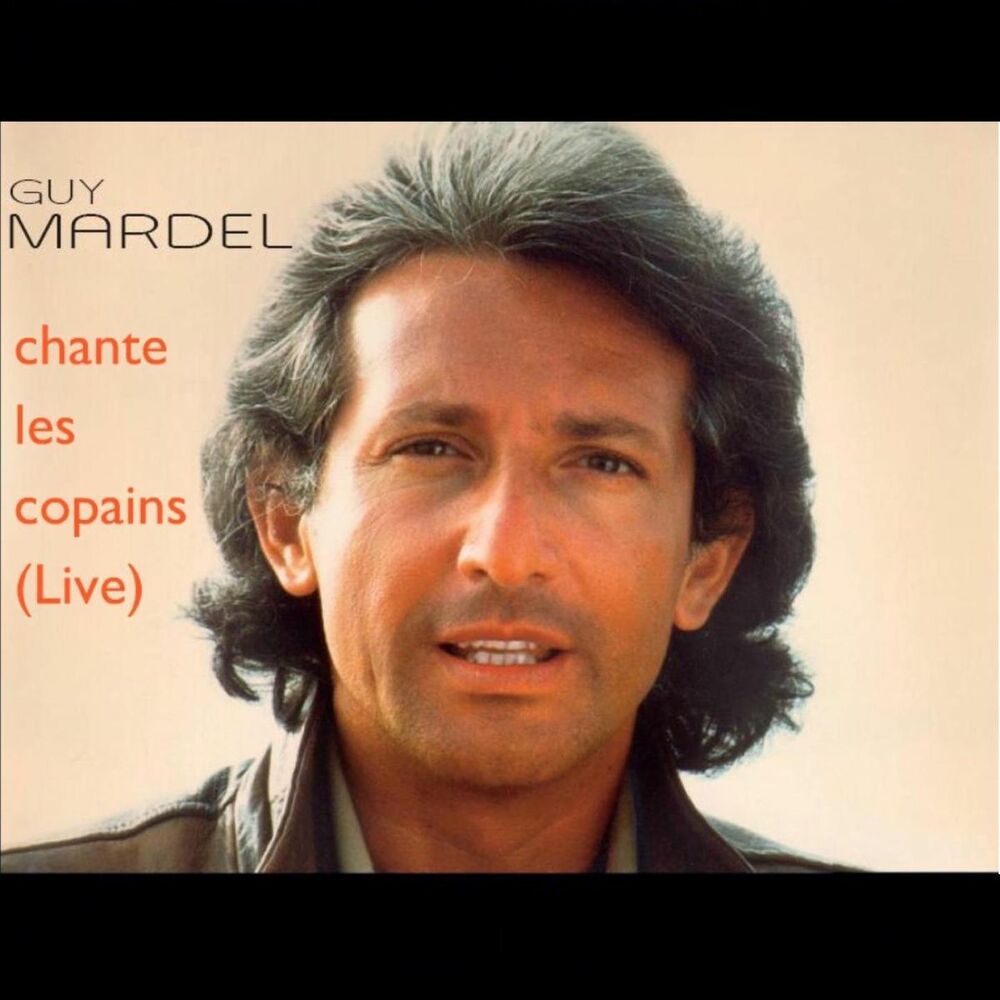 Picture of Guy Mardel chante les copains (Live au Chorus Café) (Best of vol. 3)