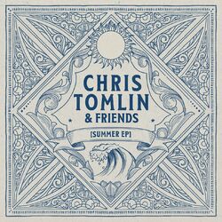 Cover of Chris Tomlin & Friends: Summer EP