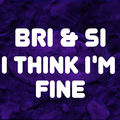 I Think I'm Fine