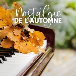 Cover of Nostalgie de l'automne: Musique de piano pour la détente et la réflexion