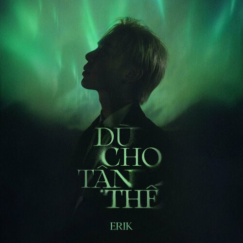 Dù Cho Tận Thế by Erik
