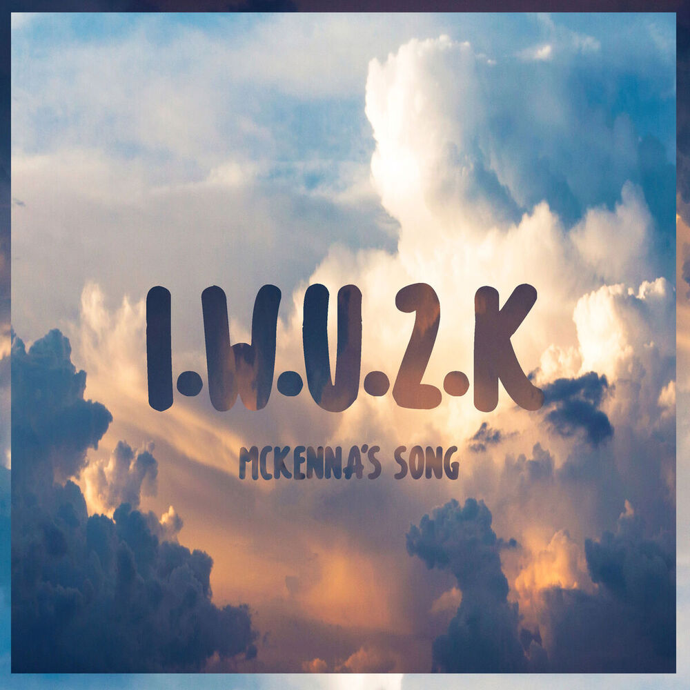 Picture of I.W.U.2.K (McKenna's Song)
