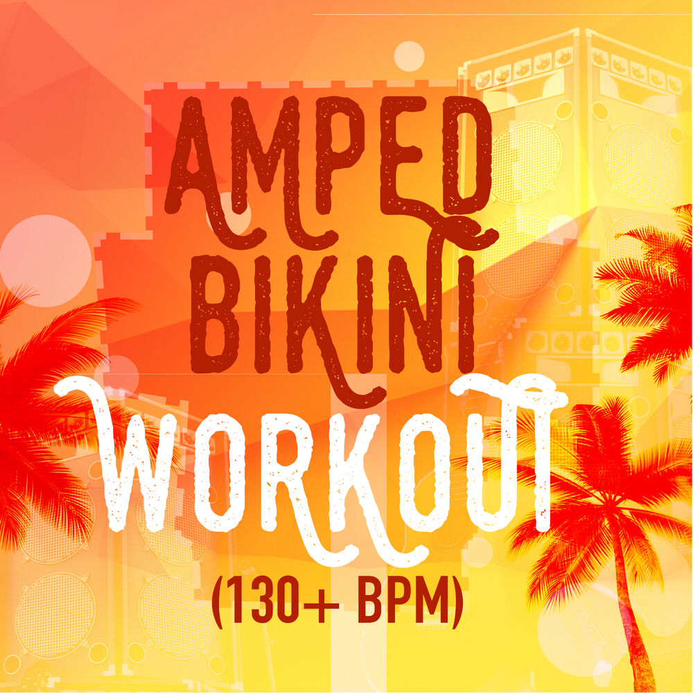 Picture of Amped Bikini Workout (130+ BPM)