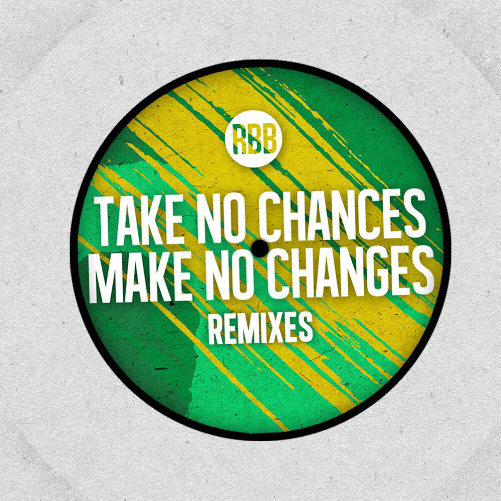 Picture of Take No Chances, Make No Changes (Remixes)