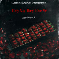 They Say They Love Me - IZZY MEOCK | Deezer