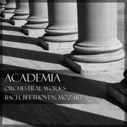 Cover of Academia: Orchestral Works by Mozart, Bach & Beethoven