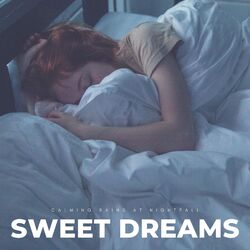 Cover of Sweet Dreams: Calming Rains At Nightfall