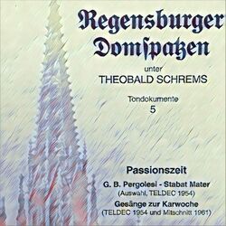 Cover of Passionszeit - Pergolesi: Stabat Mater (Recorded 1954) - Gesänge zur Karwoche (Recorded 1954, 1961)