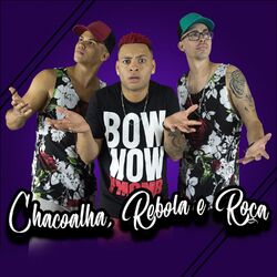 Chacoalha, Rebola e Roça