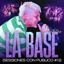Cover of La Base - Sessiones con público #12 (Sin Miedo: Un Tiro)