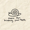 Music For Brushing Your Teeth