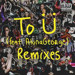 Cover of To Ü (feat. AlunaGeorge) (Remixes)