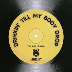 Drinkin' Till My Body Drop