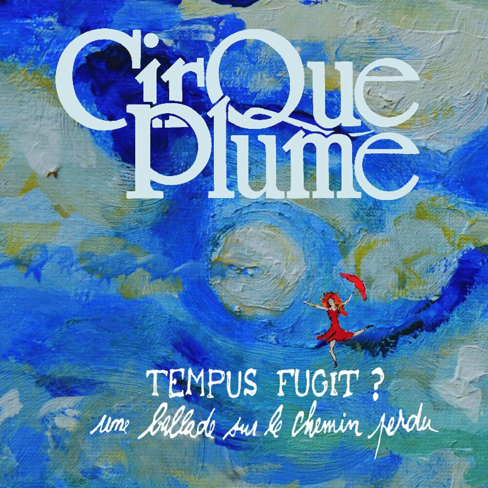 Picture of Tempus Fugit ? (Une ballade sur le chemin perdu) [Musique du spectacle du Cirque Plume]