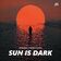 Sun is Dark