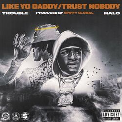Cover of Like Yo Daddy/Trust Nobody