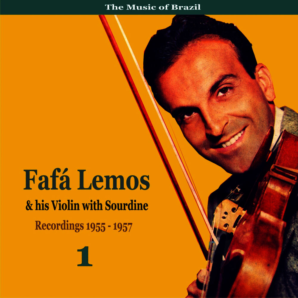 Picture of The Music of Brazil: Fafa Lemos & His Violin with Sourdine, Volume 1 - Recordings 1955 - 1957