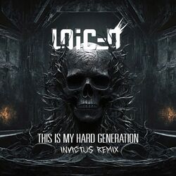 Cover of This Is My Hard Generation (Invictus Remix)