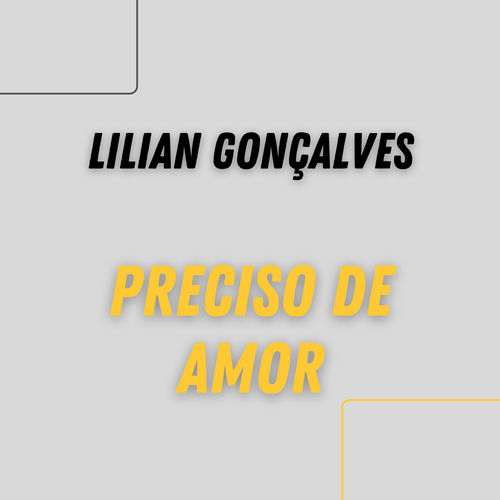 lilian goncalves preciso de amor