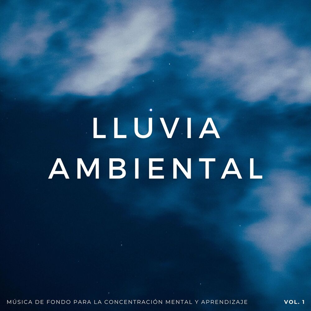 Picture of Lluvia Ambiental: Música De Fondo Para La Concentración Mental Y Aprendizaje Vol. 1