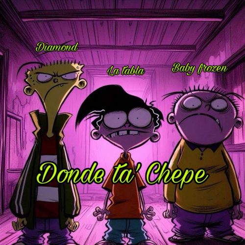 Donde ta chepe