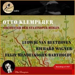 Cover of Ludwig van Beethoven - Felix Mendelssohn-Bartholdy - Richard Wagner (Recordings of 1927)