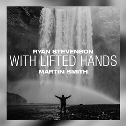 Cover of With Lifted Hands (Acoustic) [feat. Martin Smith]