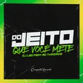 Do Jeito Que Você Mete