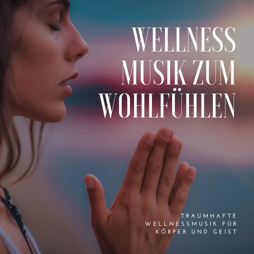 Wellness Musik zum Wohlfühlen