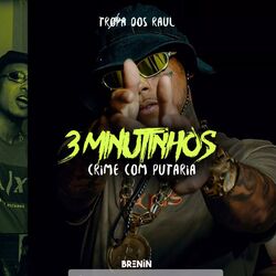 Cover of 3 Minutinhos Crime Com Putaria Tropa dos Raul