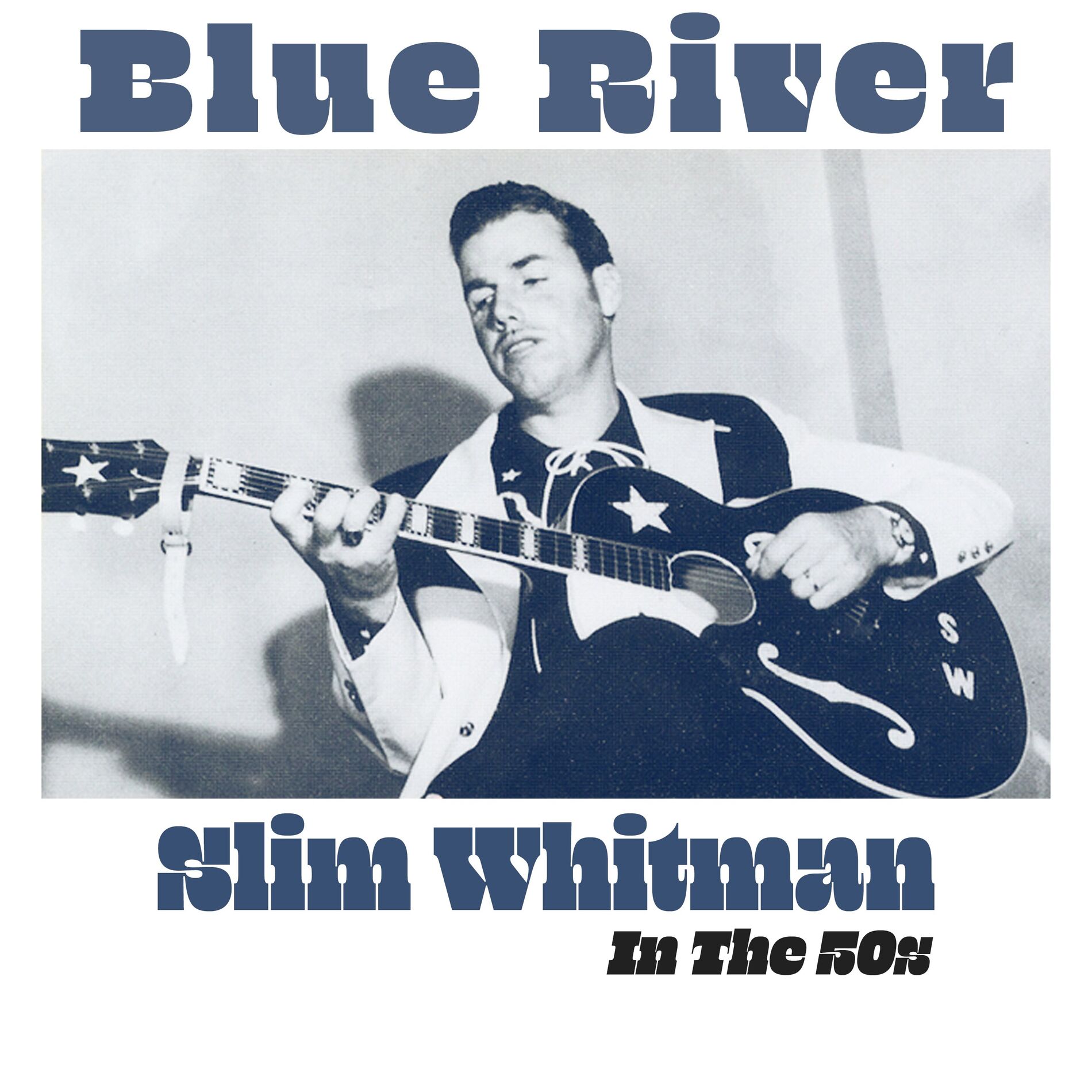 Album cover of Blue River - Slim Whitman in the 50's