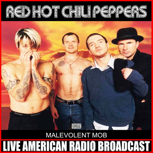 Fab Rickson Mob Malevolent Mob - Red Hot Chili Peppers | Deezer