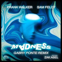 Cover of Madness (feat. Sam Feldt & Zak Abel) (Gabry Ponte Remix)