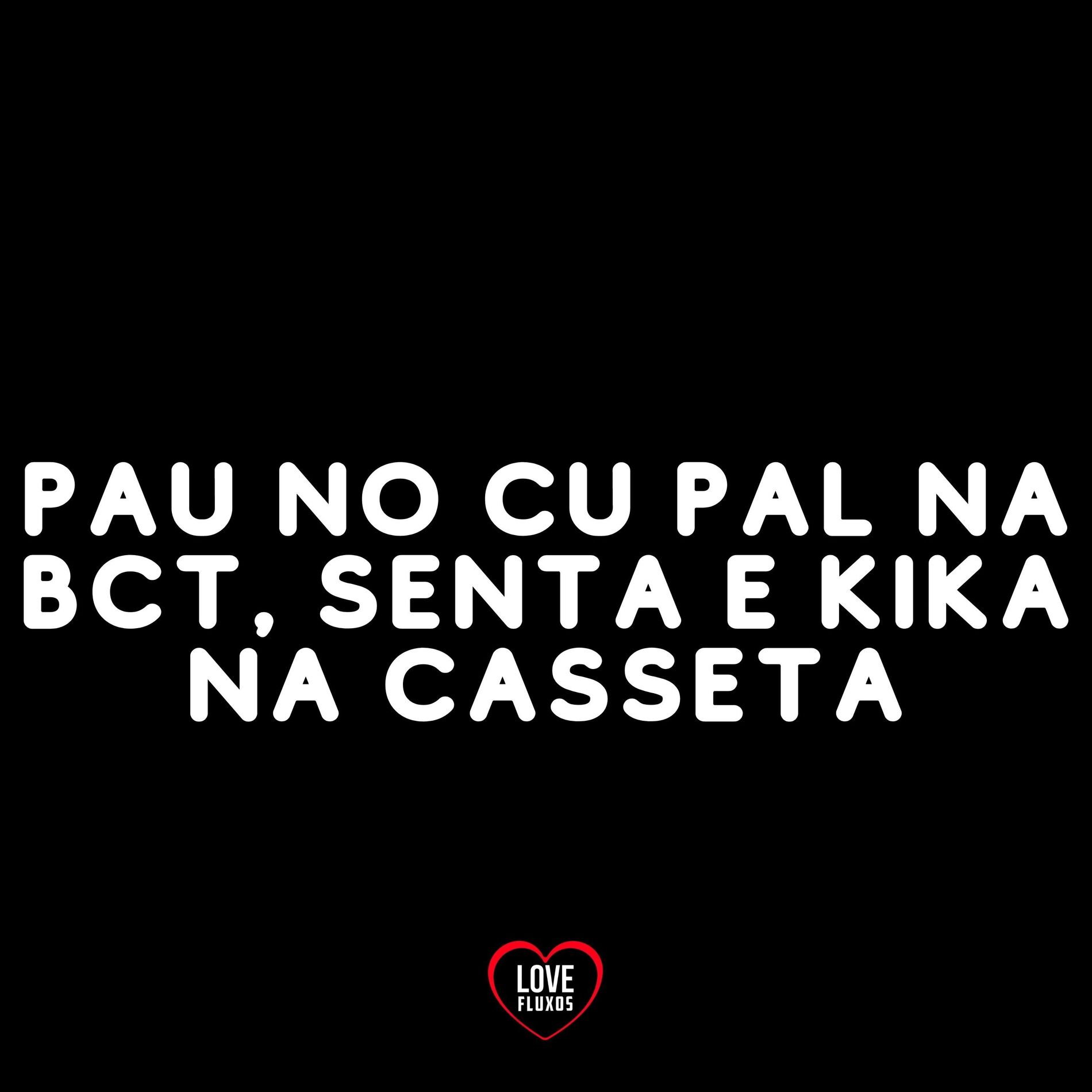 Album cover of Pau no Cu Pal na Bct, Senta e Kika na Casseta